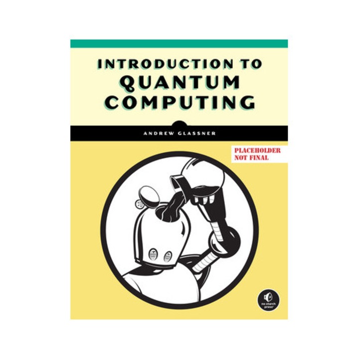 Introduction To Quantum Computing - Andrew Glassner