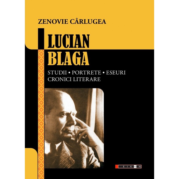 Lucian Blaga. Studii, Portete, Eseuri, Cronici Literare - Zenovie Carlugea