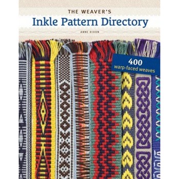 The Weaver's Inkle Pattern Directory, Anne Dixon (Author) The Weaver's Inkle Pattern Directory, Anne Dixon (Author)