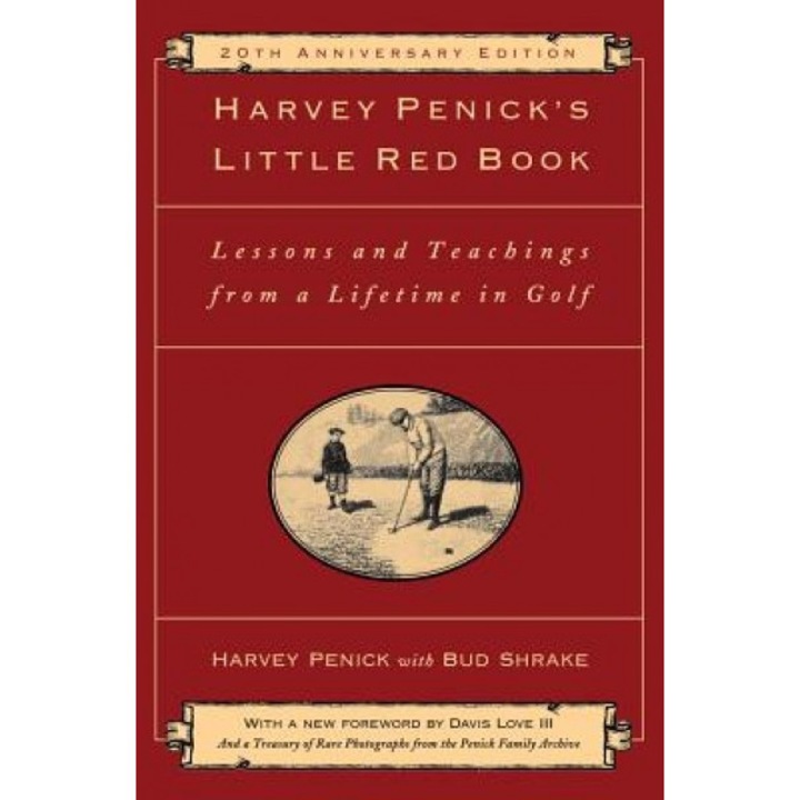 Harvey Penick's Little Red Book: Lessons and Teachings from a Lifetime in Golf, Harvey Penick (Author)