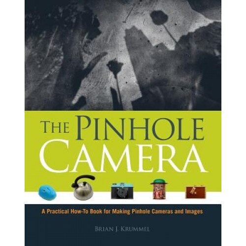 The Pinhole Camera, Brian J. Krummel (Author)