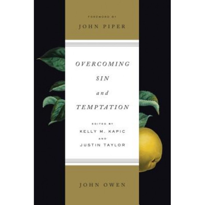 Overcoming Sin and Temptation, John Owen (Author)