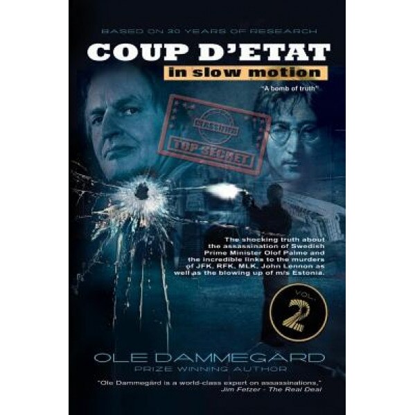 Coup D'Etat in Slow Motion Vol II: The Murder of Olof Palme, MR Ole Dammegard (Author)