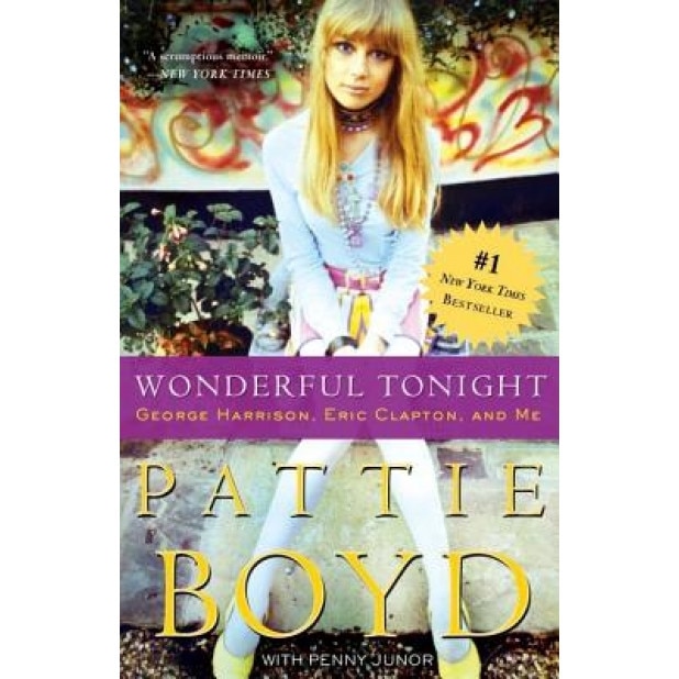 Wonderful Tonight: George Harrison, Eric Clapton, and Me, Pattie Boyd