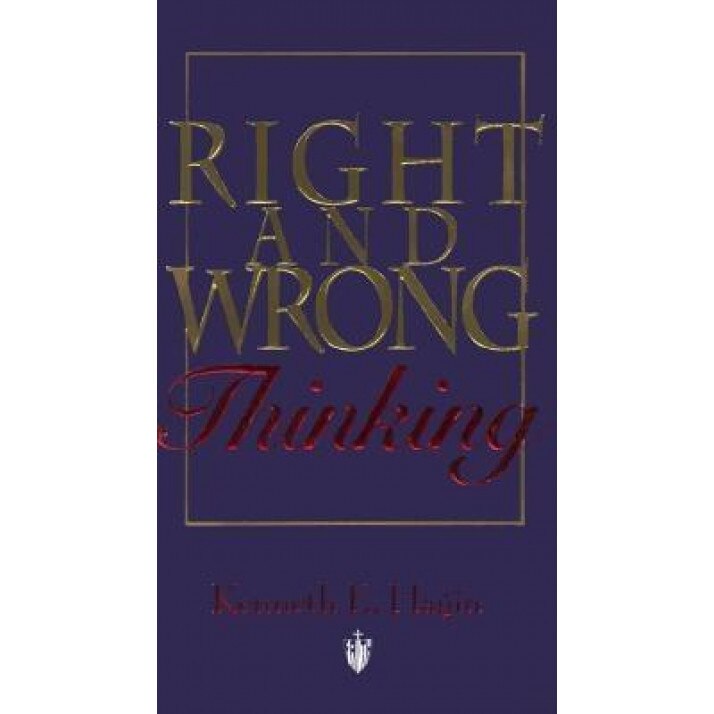 Right and Wrong Thinking, Kenneth E. Hagin