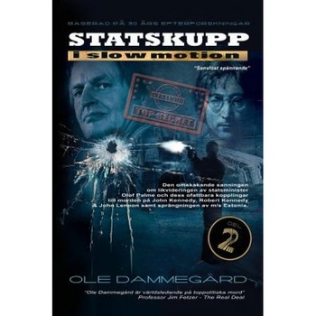 Statskupp I Slowmotion II: Om Mordet Pa Olof Palme Och Estoniakatastrofen, Ole Dammegard (Author) Statskupp I Slowmotion II: Om Mordet Pa Olof Palme Och Estoniakatastrofen, Ole Dammegard (Author)