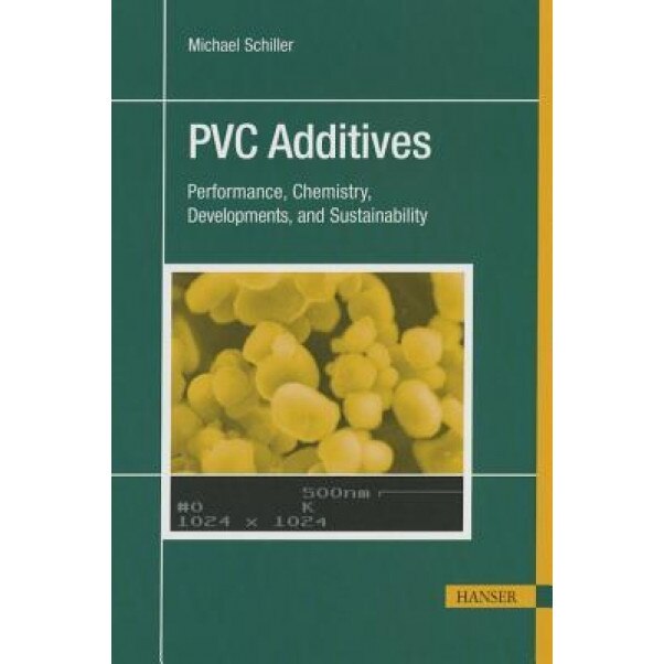 PVC Additives: Market Situation, Applications, Trends, Michael Schiller (Author)