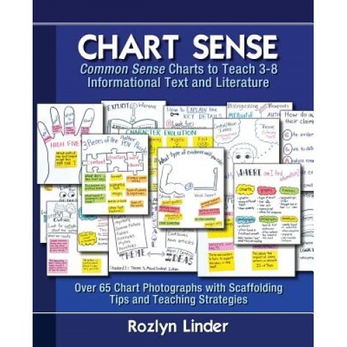 Chart Sense: Common Sense Charts to Teach 3-8 Informational Text and Literature, Rozlyn Linder (Author)