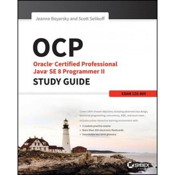 Ocp: Oracle Certified Professional Java Se 8 Programmer II Study Guide: Exam XXX - Jeanne Boyarsky (Author) Ocp: Oracle Certified Professional Java Se 8 Programmer II Study Guide: Exam XXX - Jeanne Boyarsky (Author)