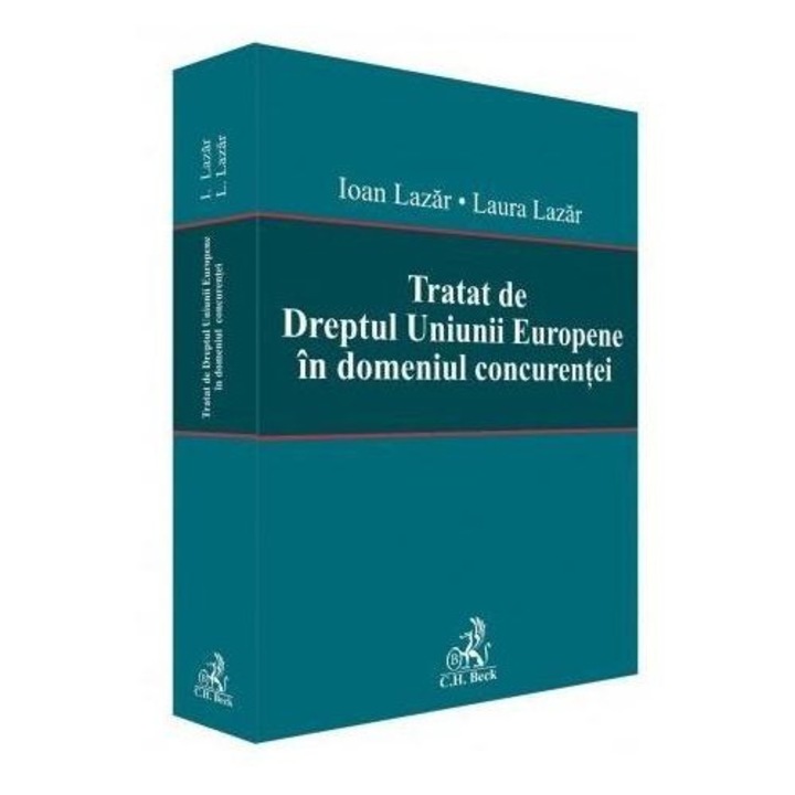 Tratat de Dreptul Uniunii Europene in domeniul concurentei, Ioan Lazar