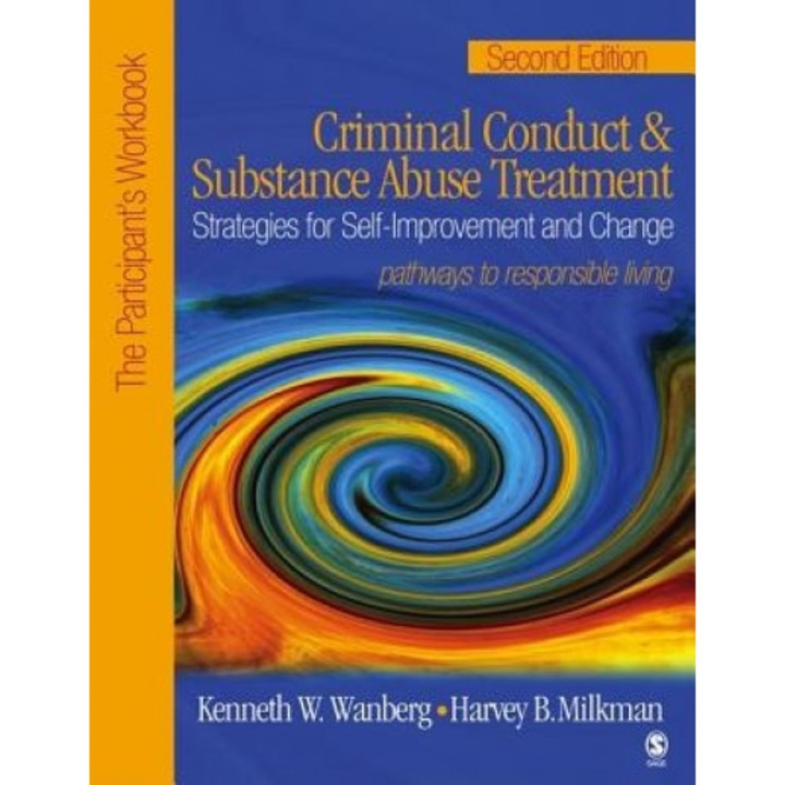 Criminal Conduct and Substance Abuse Treatment: Strategies for Self-Improvement and Change, Pathways to Responsible Living - Harvey B. Milkman, Kenneth W. Wanberg