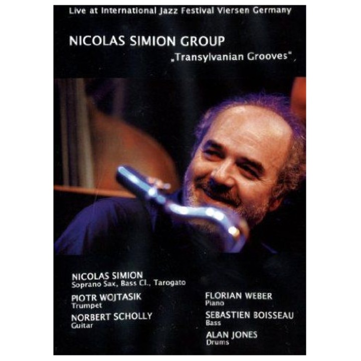 Simion, Nicolas Group (P. Wojtasik, N. Scholly, F. Weber, S. Boisseau, A. Jones): Transylvanian Grooves / Live at International Jazz Festival Viersen Germany [DVD]