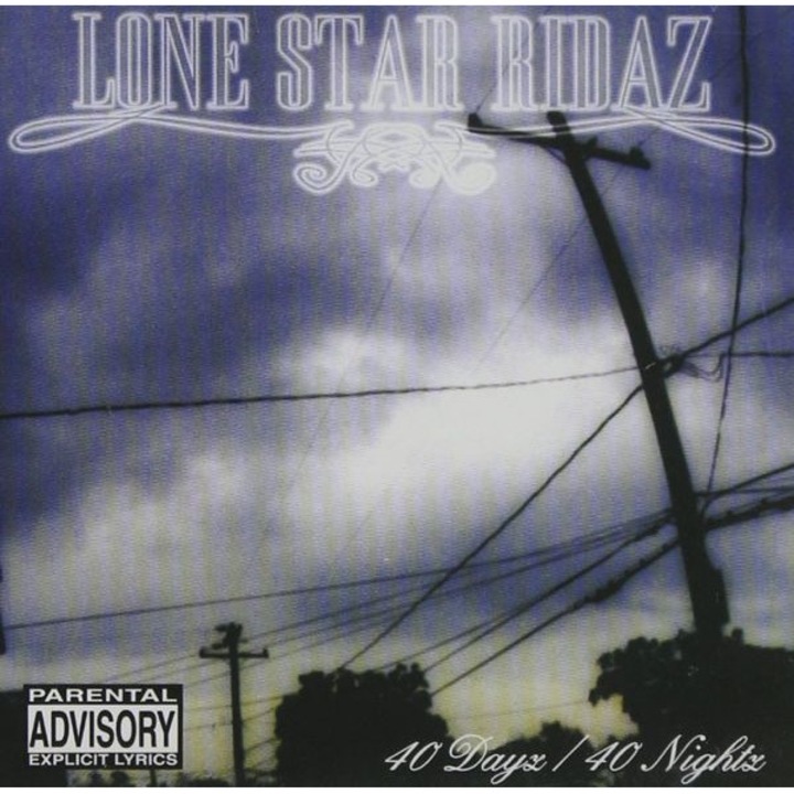 Lone Star Ridaz: 40 Dayz/40 Nightz [CD]