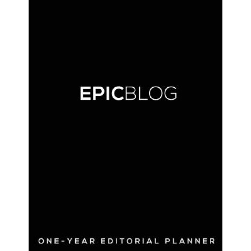Epic Blog: One-Year Editorial Planner, Regina Anaejionu (Author)
