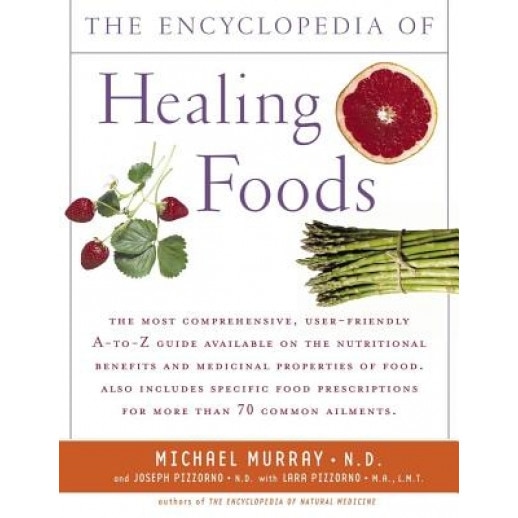 The Encyclopedia of Healing Foods, Joseph Pizzorno, Michael Murray