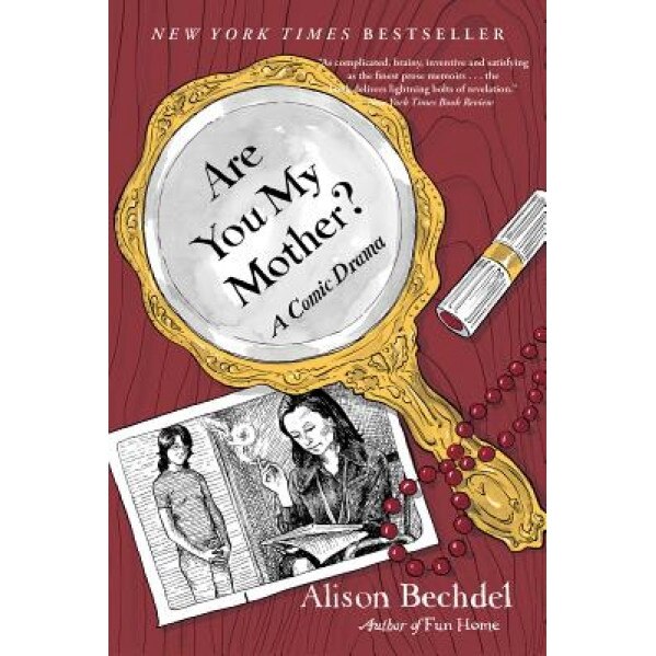 Are You My Mother?: A Comic Drama, Alison Bechdel (Author)