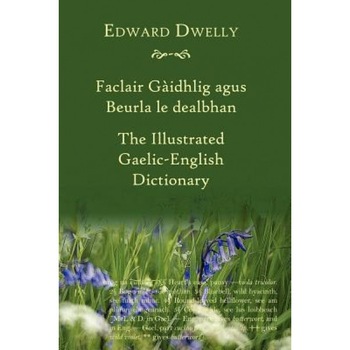 The Illustrated Gaelic-English Dictionary, Edward Dwelly (Author) The Illustrated Gaelic-English Dictionary, Edward Dwelly (Author)
