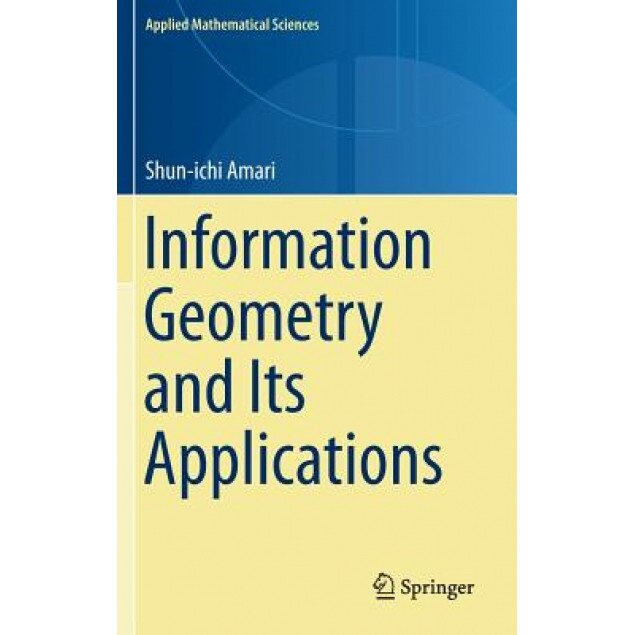 Information Geometry and Its Applications, Shun-Ichi Amari (Author)