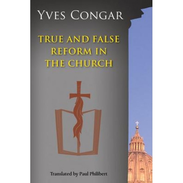 True and False Reform in the Church, Yves Congar