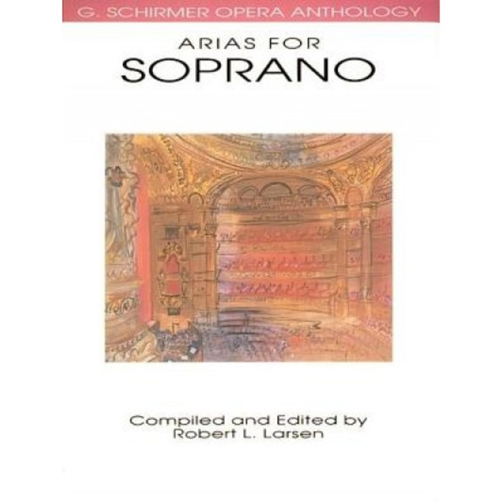 Arias for Soprano: G. Schirmer Opera Anthology,