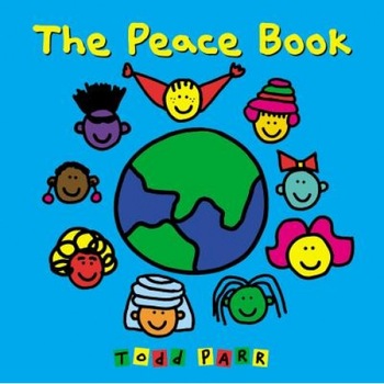 The Peace Book, Todd Parr The Peace Book, Todd Parr