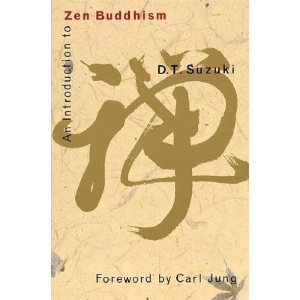 An Introduction to Zen Buddhism, Koichi Ed. S. Ed. Koichi Ed. S. Suzuki, Daisetz Teitaro Suzuki, D.T. Suzuki