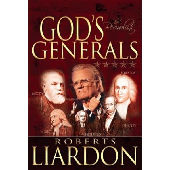 God's Generals Volume 3: The Revivalists, Roberts Liardon