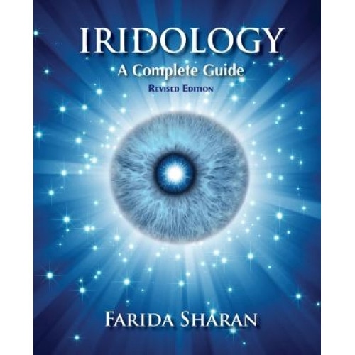 Iridology - A Complete Guide, Revised Edition, Farida Sharan Nd (Author)