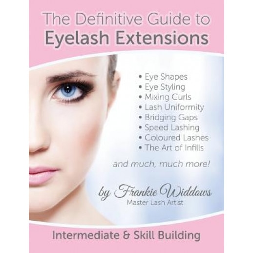 The Definitive Guide to Eyelash Extensions Manual, Frankie Widdows (Author)