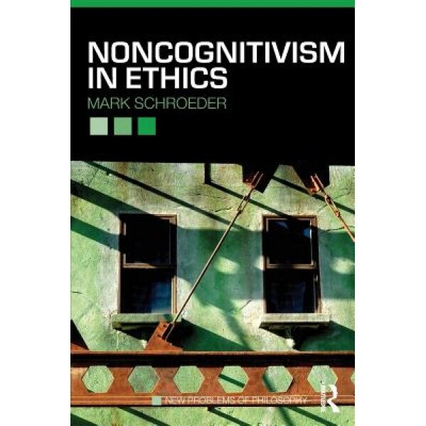 Noncognitivism in Ethics, Mark Schroeder (Author)