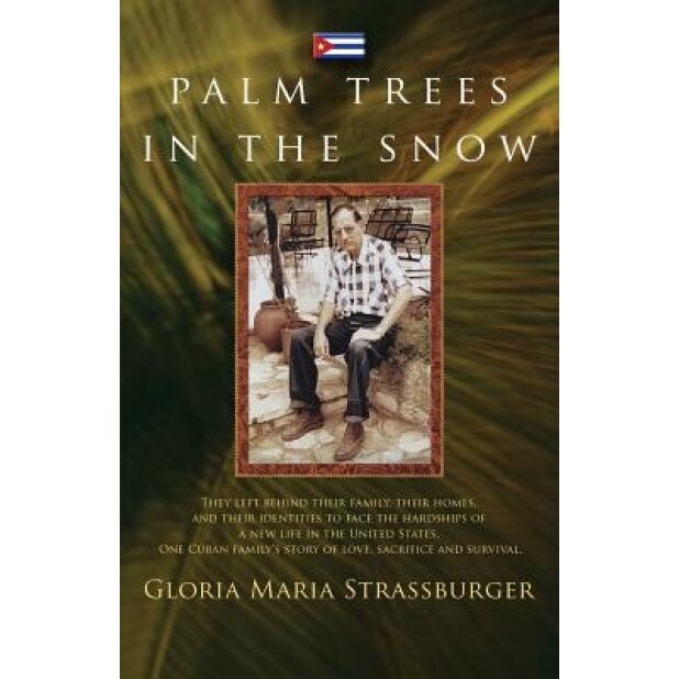 Palm Trees in the Snow, Gloria Maria Strassburger (Author)