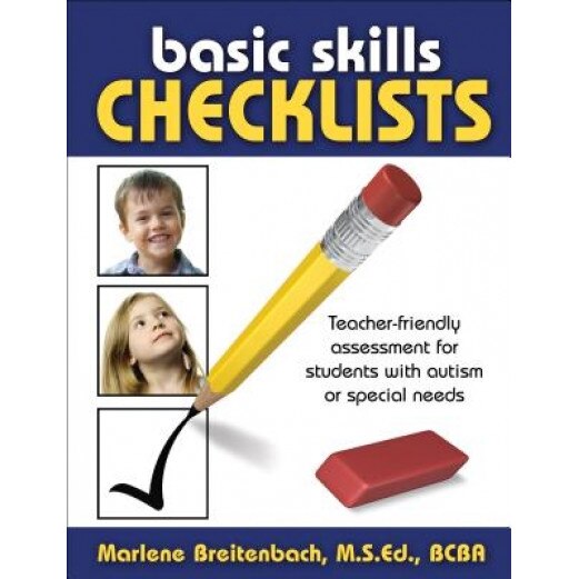 Basic Skills Checklists: Teacher-Friendly Assessment for Students with Autism or Special Needs, Marlene Breitenbach
