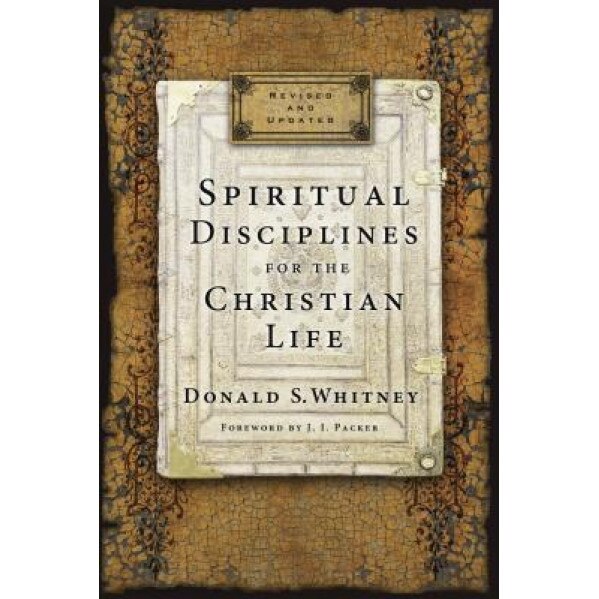 Spiritual Disciplines for the Christian Life, Donald S. Whitney (Author)