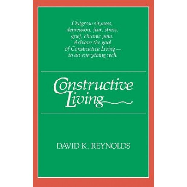 Constructive Living - David K. Reynolds, Alastair Reynolds