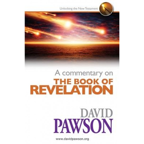 A Commentary on the Book of Revelation, David Pawson (Author)