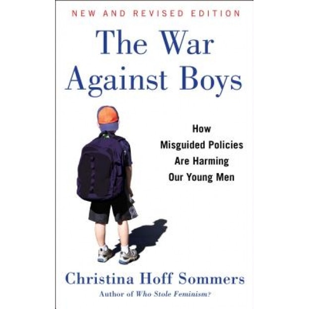 The War Against Boys: How Misguided Policies Are Harming Our Young Men, Christina Hoff Sommers (Author)