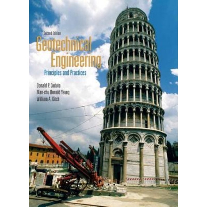 Geotechnical Engineering: Principles and Practices, Man-Chu Ronald Yeung, Donald P. Coduto, William A. Kitch