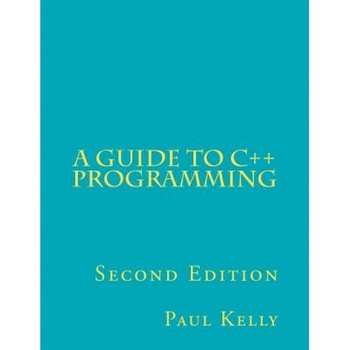 A Guide to C++ Programming - Paul Kelly (Author) A Guide to C++ Programming - Paul Kelly (Author)
