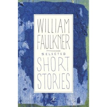 Selected Short Stories of William Faulkner, William Faulkner Selected Short Stories of William Faulkner, William Faulkner