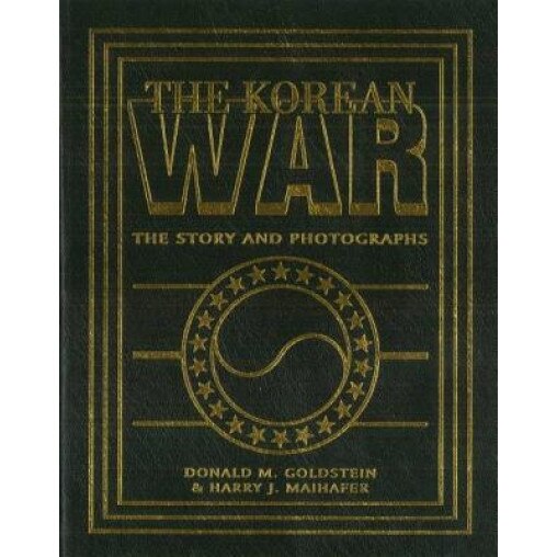 The Korean War: The Story and Photographs, Donald M. Goldstein (Author)