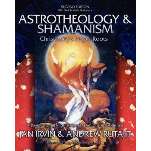 Astrotheology & Shamanism, Jan Irvin