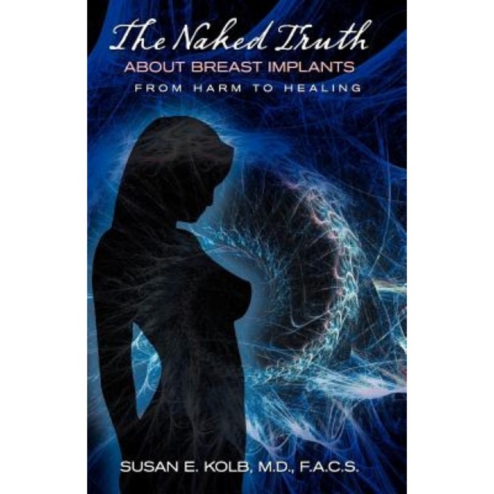 The Naked Truth about Breast Implants, Susan Kolb