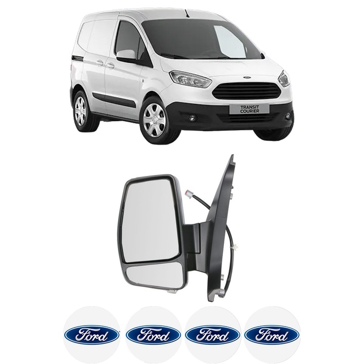 Oglinda Completa Stanga FORD TRANSIT COURIER B460 Box Body/MPV din 2014-2023, auto, Reglaj Electric, 4 stickere auto cu FORD