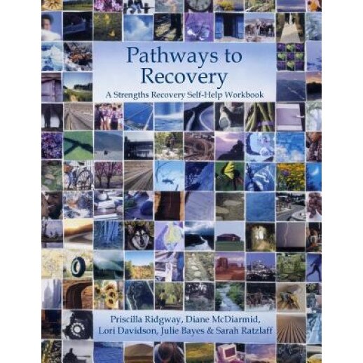 Pathways to Recovery Strengths Recovery Self-Help Workbook - Priscilla Ridgway (Author)