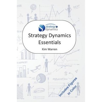 Strategy Dynamics Essentials, Kim Warren (Author) Strategy Dynamics Essentials, Kim Warren (Author)