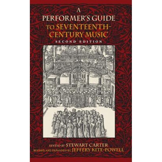 A Performer's Guide to Seventeenth-Century Music, Stewart Carter (Editor)