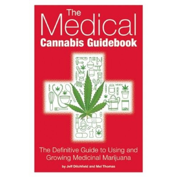 The Medical Cannabis Guidebook: The Definitive Guide to Using and Growing Medicinal Marijuana - Jeff Ditchfield (Author)