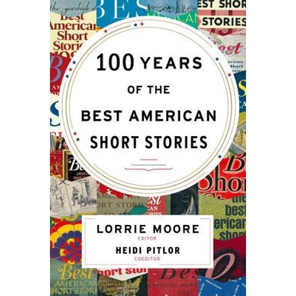 100 Years of the Best American Short Stories, Heidi Pitlor (Author)