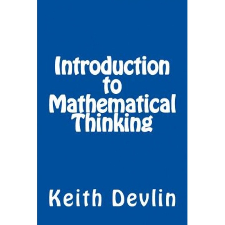 Introduction to Mathematical Thinking, Keith Devlin (Author)