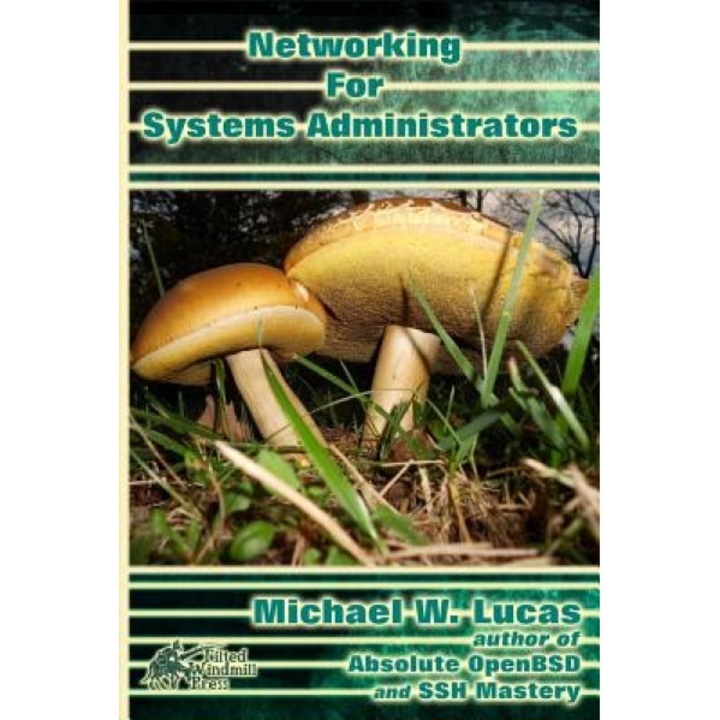 Networking for Systems Administrators - Michael W. Lucas (Author)